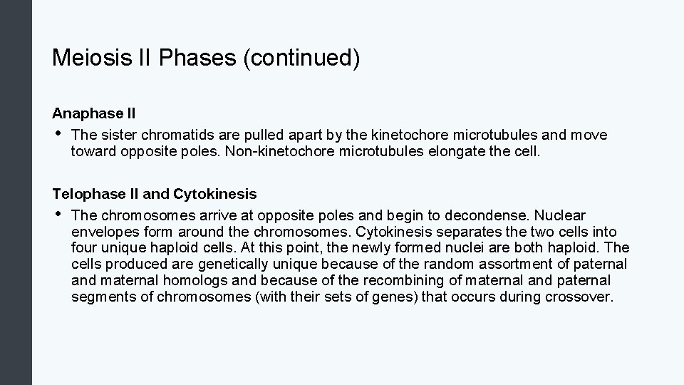 Meiosis II Phases (continued) Anaphase II • The sister chromatids are pulled apart by