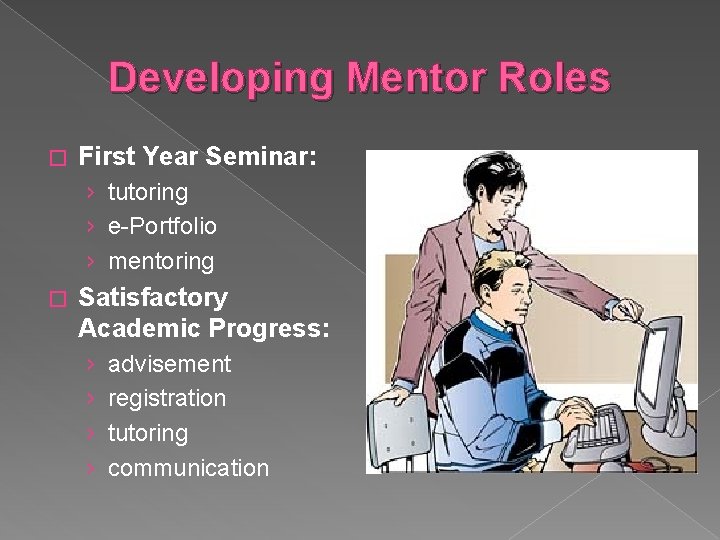 Developing Mentor Roles � First Year Seminar: › tutoring › e-Portfolio › mentoring �