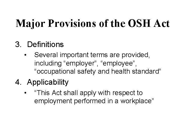 Major Provisions of the OSH Act 3. Definitions • Several important terms are provided,