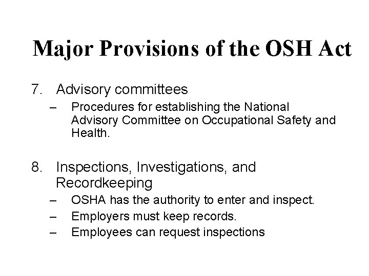 Major Provisions of the OSH Act 7. Advisory committees – Procedures for establishing the