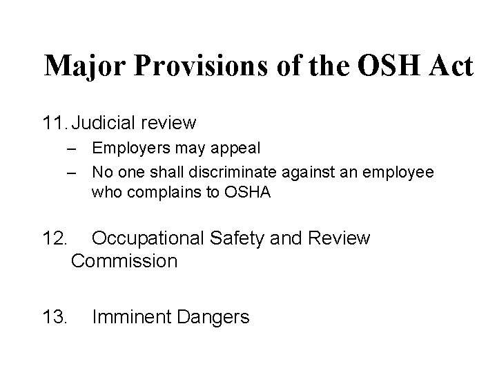 Major Provisions of the OSH Act 11. Judicial review – Employers may appeal –