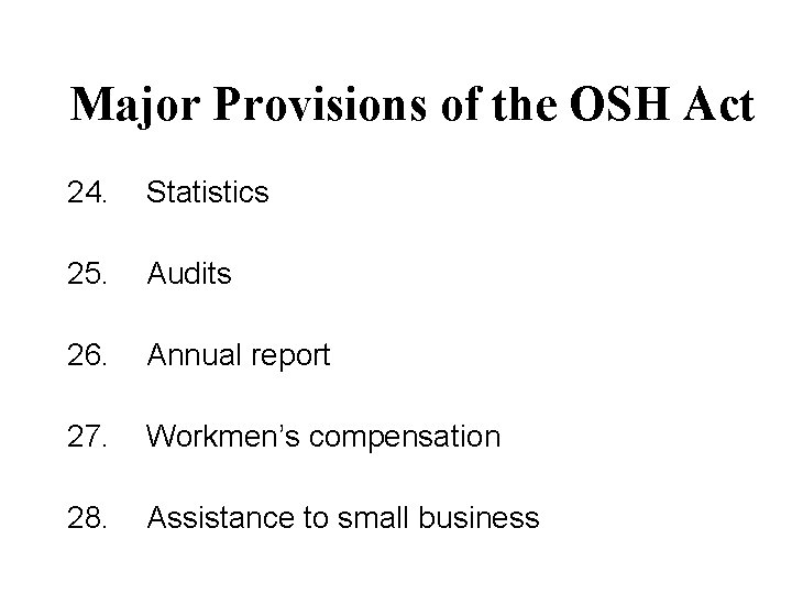 Major Provisions of the OSH Act 24. Statistics 25. Audits 26. Annual report 27.