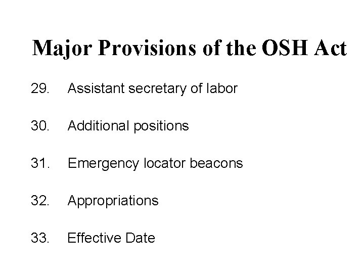 Major Provisions of the OSH Act 29. Assistant secretary of labor 30. Additional positions