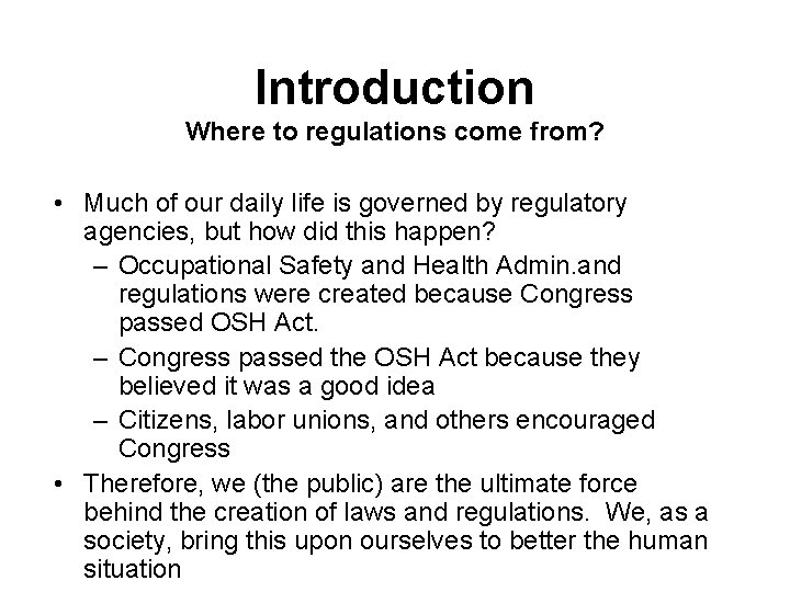 Introduction Where to regulations come from? • Much of our daily life is governed