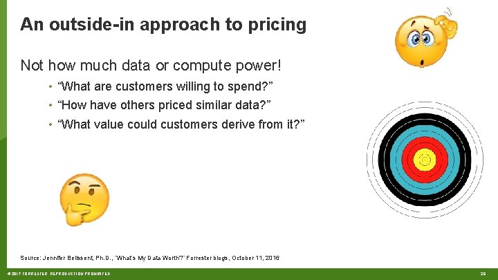 An outside-in approach to pricing Not how much data or compute power! • “What