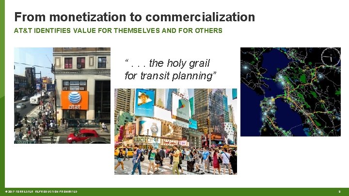 From monetization to commercialization AT&T IDENTIFIES VALUE FOR THEMSELVES AND FOR OTHERS “. .