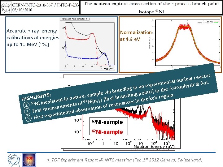 Accurate g-ray energy calibrations at energies up to 10 Me. V (~Sn) Normalization at