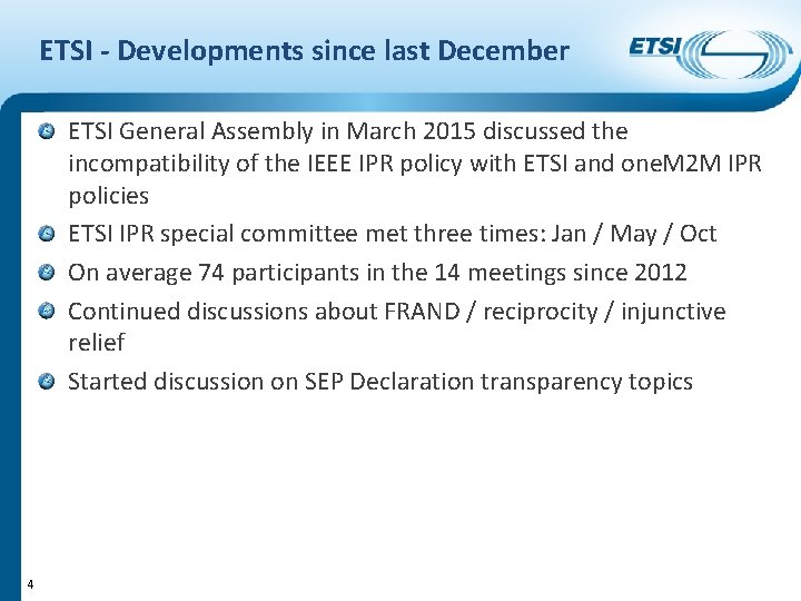  ETSI - Developments since last December ETSI General Assembly in March 2015 discussed