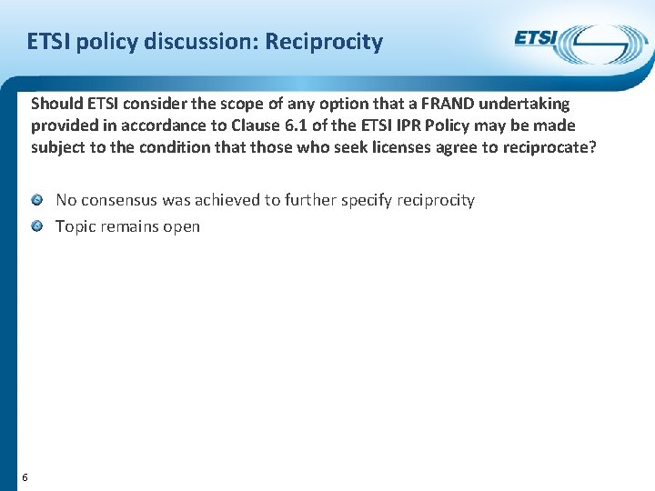 ETSI policy discussion: Reciprocity Should ETSI consider the scope of any option that a