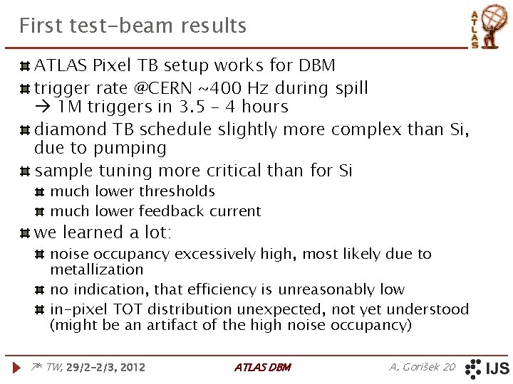 First test-beam results ATLAS Pixel TB setup works for DBM trigger rate @CERN ~400