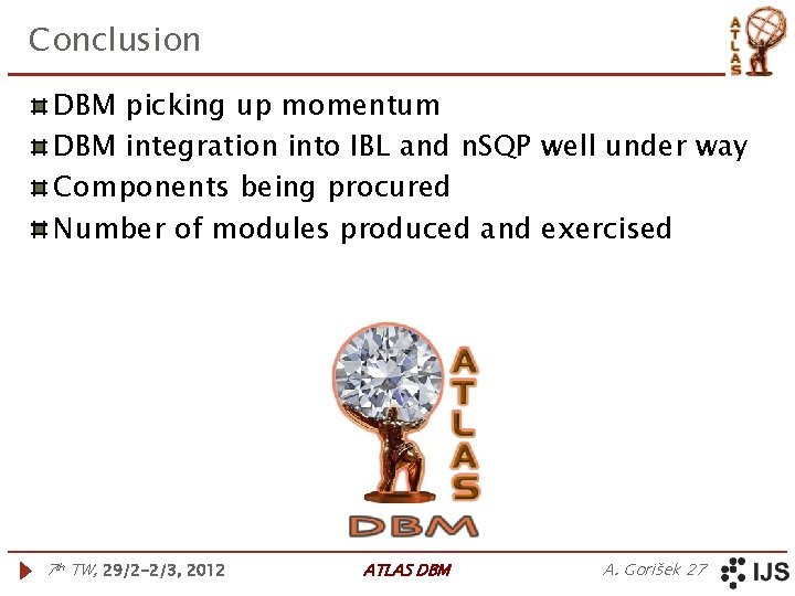 Conclusion DBM picking up momentum DBM integration into IBL and n. SQP well under
