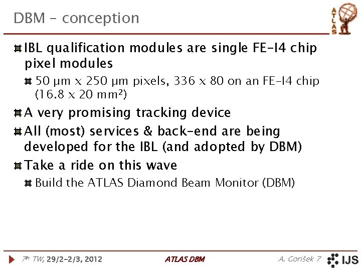 DBM – conception IBL qualification modules are single FE-I 4 chip pixel modules 50