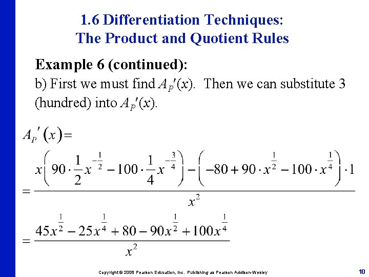 1. 6 Differentiation Techniques: The Product and Quotient Rules Example 6 (continued): b) First