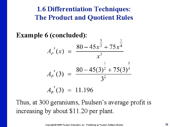 1. 6 Differentiation Techniques: The Product and Quotient Rules Example 6 (concluded): Thus, at