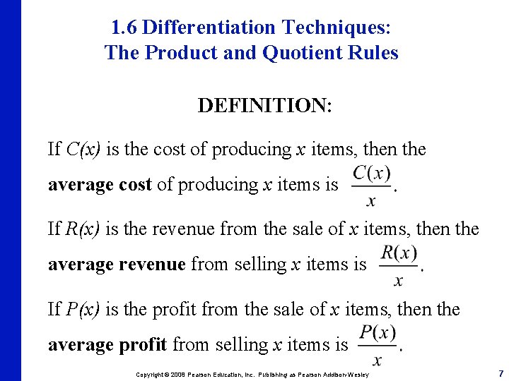 1. 6 Differentiation Techniques: The Product and Quotient Rules DEFINITION: If C(x) is the