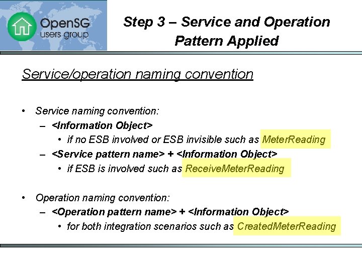 Step 3 – Service and Operation Pattern Applied Service/operation naming convention • Service naming