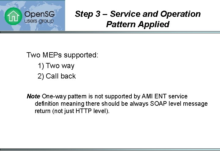 Step 3 – Service and Operation Pattern Applied Two MEPs supported: 1) Two way