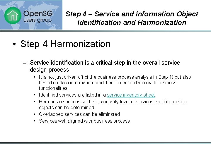 Step 4 – Service and Information Object Identification and Harmonization • Step 4 Harmonization Step 4 – Service and Information Object Identification and Harmonization • Step 4 Harmonization