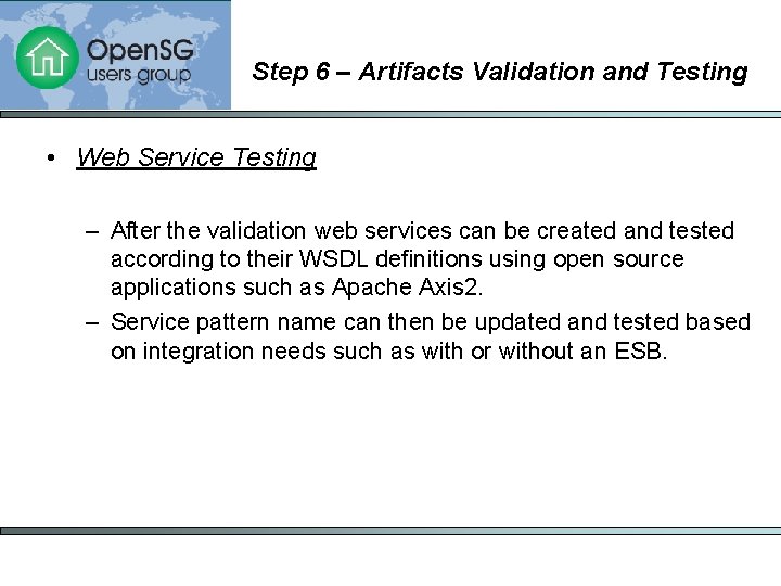 Step 6 – Artifacts Validation and Testing • Web Service Testing – After the