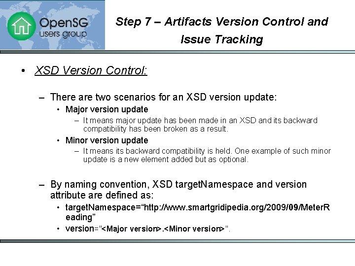 Step 7 – Artifacts Version Control and Issue Tracking • XSD Version Control: –