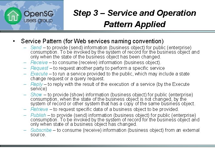Step 3 – Service and Operation Pattern Applied • Service Pattern (for Web services