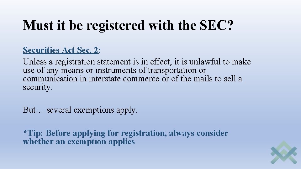 Must it be registered with the SEC? Securities Act Sec. 2: Unless a registration
