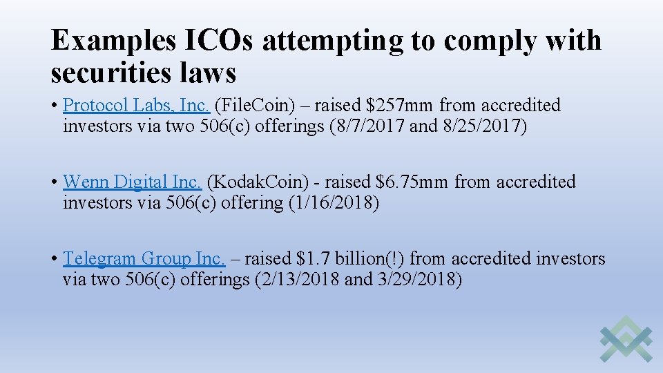 Examples ICOs attempting to comply with securities laws • Protocol Labs, Inc. (File. Coin)