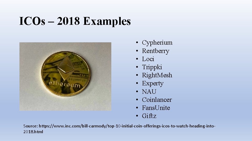 ICOs – 2018 Examples • • • Cypherium Rentberry Loci Trippki Right. Mesh Experty