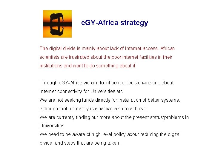 e. GY-Africa strategy The digital divide is mainly about lack of Internet access. African