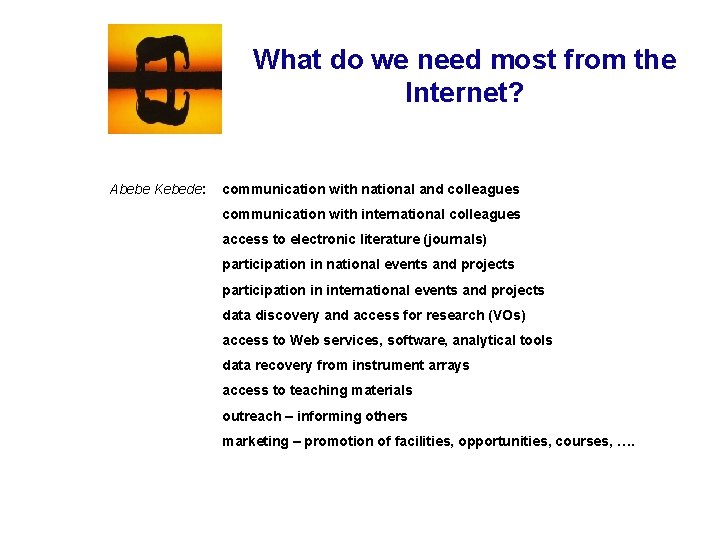 What do we need most from the Internet? Abebe Kebede: communication with national and