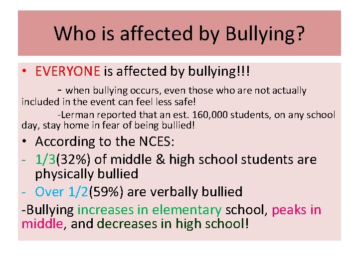 Who is affected by Bullying? • EVERYONE is affected by bullying!!! - when bullying Who is affected by Bullying? • EVERYONE is affected by bullying!!! - when bullying