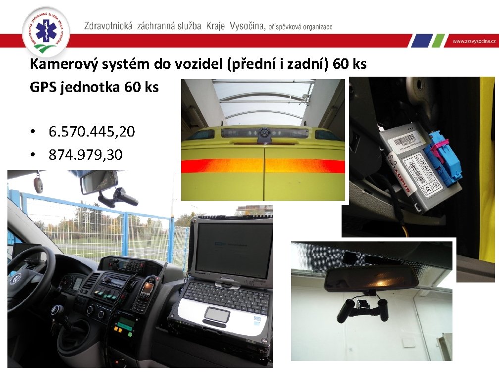 Kamerový systém do vozidel (přední i zadní) 60 ks GPS jednotka 60 ks •