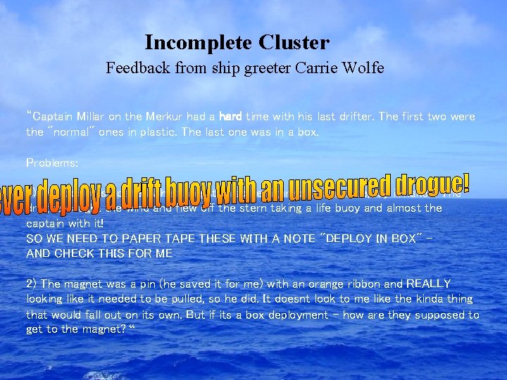Incomplete Cluster Feedback from ship greeter Carrie Wolfe “Captain Millar on the Merkur had