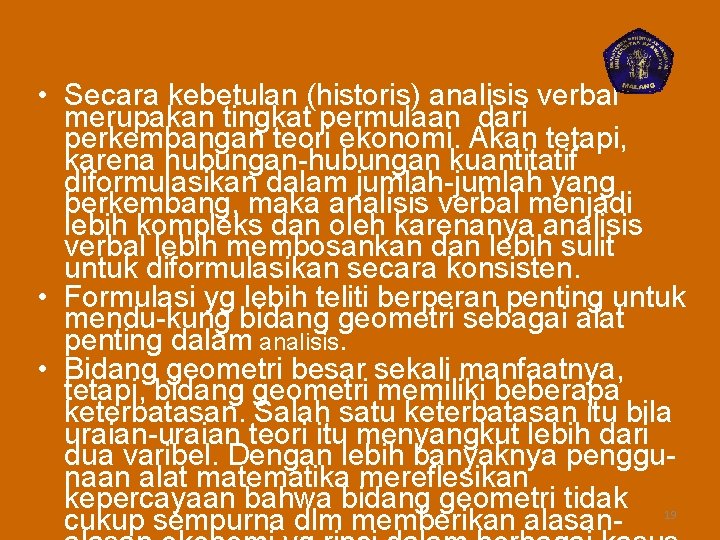  • Secara kebetulan (historis) analisis verbal merupakan tingkat permulaan dari perkembangan teori ekonomi.