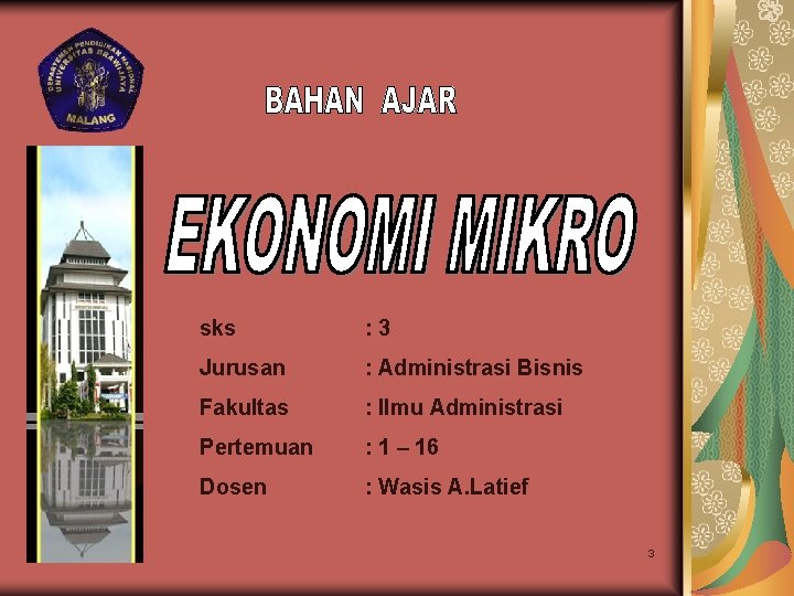 sks : 3 Jurusan : Administrasi Bisnis Fakultas : Ilmu Administrasi Pertemuan : 1