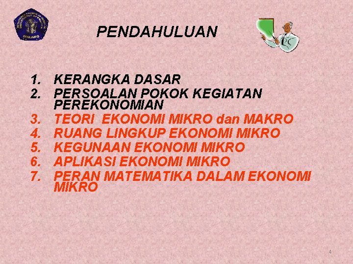 PENDAHULUAN 1. KERANGKA DASAR 2. PERSOALAN POKOK KEGIATAN PEREKONOMIAN 3. TEORI EKONOMI MIKRO dan