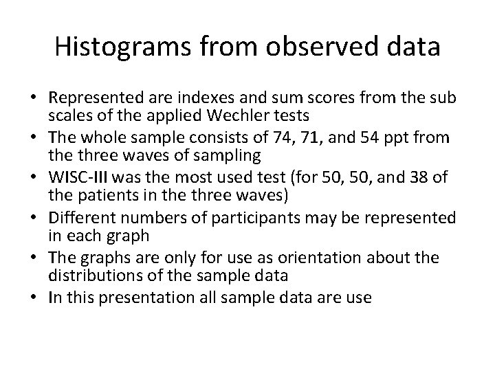 Histograms from observed data • Represented are indexes and sum scores from the sub