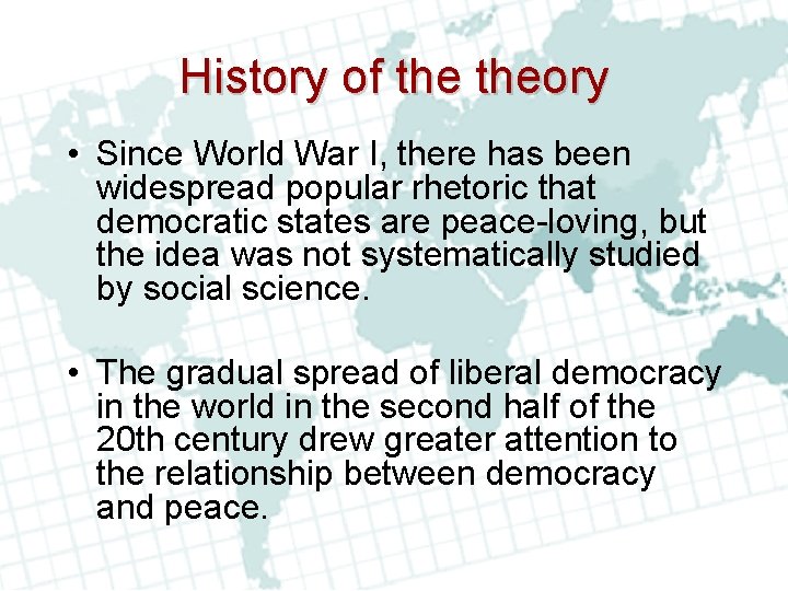 History of theory • Since World War I, there has been widespread popular rhetoric