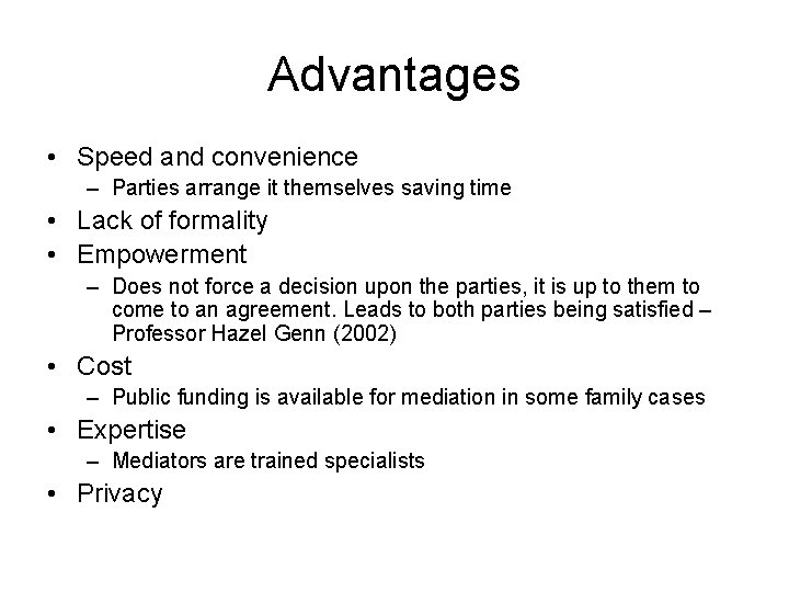 Advantages • Speed and convenience – Parties arrange it themselves saving time • Lack Advantages • Speed and convenience – Parties arrange it themselves saving time • Lack
