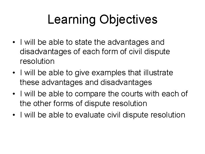 Learning Objectives • I will be able to state the advantages and disadvantages of