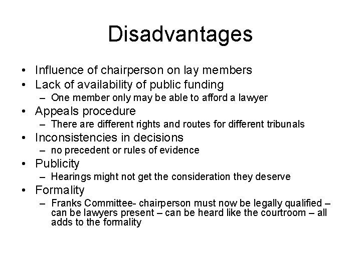 Disadvantages • Influence of chairperson on lay members • Lack of availability of public