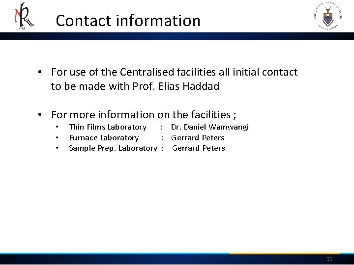 Contact information • For use of the Centralised facilities all initial contact to be