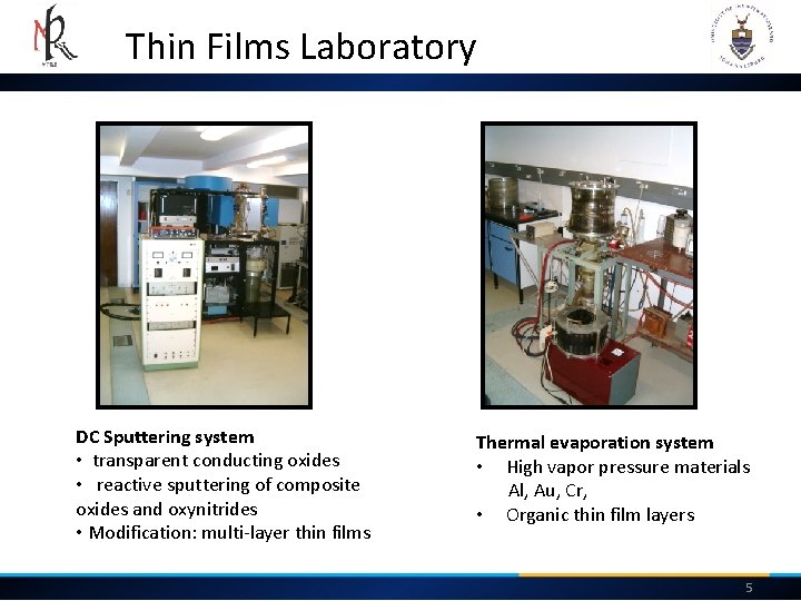 Thin Films Laboratory DC Sputtering system • transparent conducting oxides • reactive sputtering of