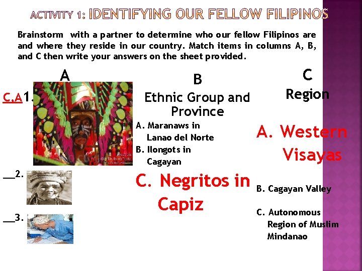 Brainstorm with a partner to determine who our fellow Filipinos are and where they