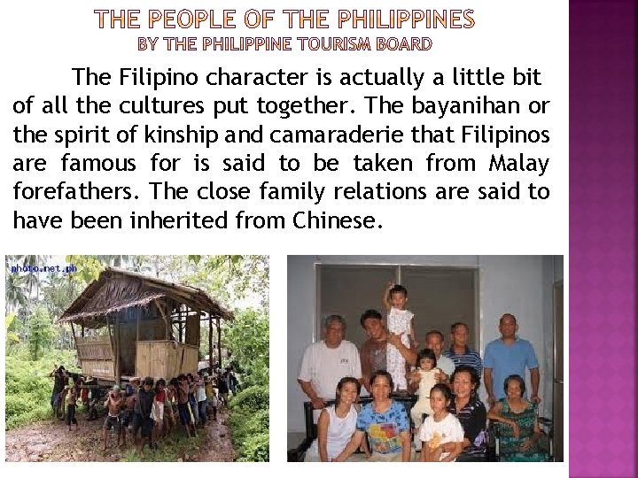 The Filipino character is actually a little bit of all the cultures put together.