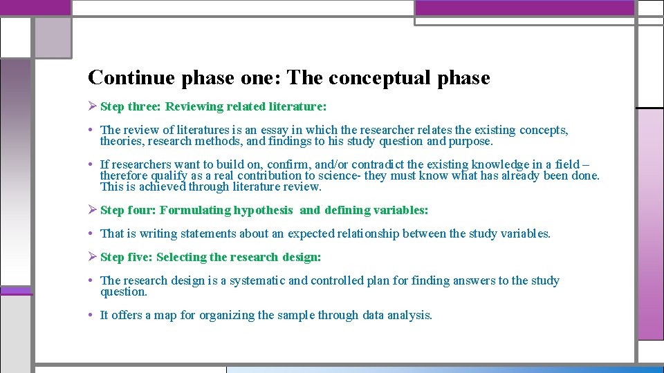 Continue phase one: The conceptual phase Ø Step three: Reviewing related literature: • The