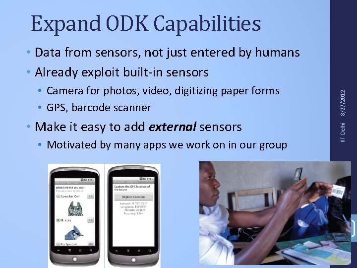Expand ODK Capabilities • Make it easy to add external sensors • Motivated by