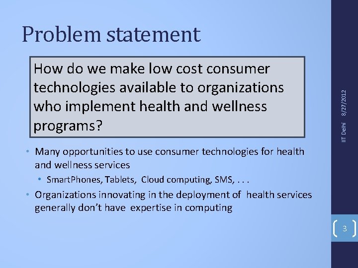 IIT Delhi How do we make low cost consumer technologies available to organizations who