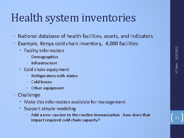  • Facility information • Demographics • Infrastructure • Cold chain equipment • Refrigerators