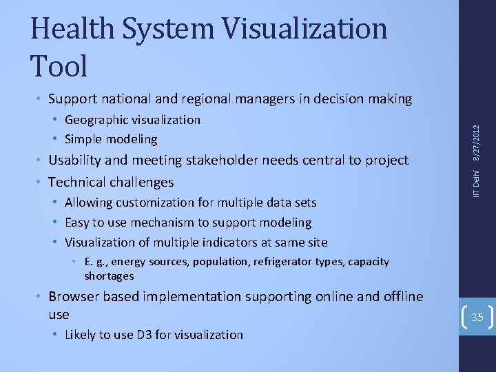 Health System Visualization Tool • Usability and meeting stakeholder needs central to project •